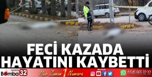 Feci kazada hayatını kaybetti