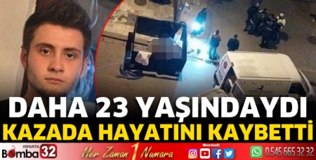 Feci kazada yaşamını yitirdi