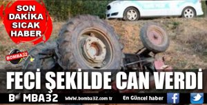 FECİ ŞEKİLDE CAN VERDİ