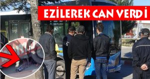FECİ ŞEKİLDE CAN VERDİ
