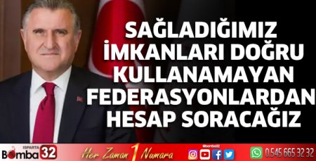 Federasyonlardan hesap soracağız