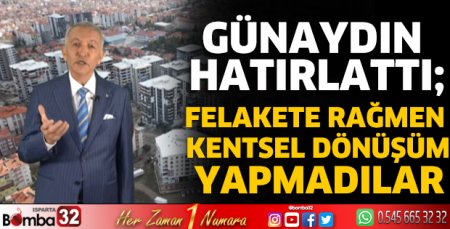 Felakete rağmen kentsel dönüşüm yapmadılar