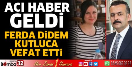 Ferda Didem Kutluca hayatını kaybetti