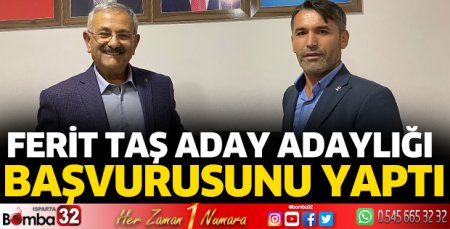 Ferit Taş aday adaylığı başvurusunu yaptı