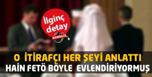 FETÖ BÖYLE EVLENDİRİYORMUŞ 