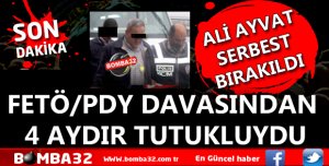FETÖ DAVASI KAPSAMINDA 4 AYDIR TUTUKLUYDU SERBEST BIRAKILDI