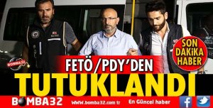 FETÖ DAVASINDAN TUTUKLANDI