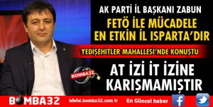FETÖ İLE MÜCADELEDE EN ETKİN İL ISPARTADIR