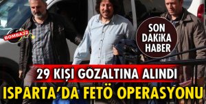 FETÖ OPERASYONU: 29 GÖZALTI