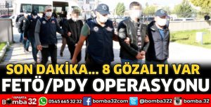 FETÖ OPERASYONUNDA 8 KİŞİ GÖZALTINA ALINDI 
