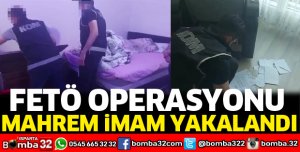 FETÖ operasyonunda mahrem imam yakalandı