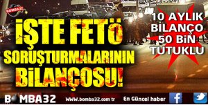 FETÖ soruşturmalarında 10 aylık bilanço