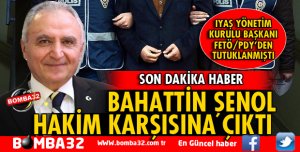 FETÖ'DAN TUTUKLU BAHATTİN ŞENOL HAKİM KARŞISINA ÇIKTI