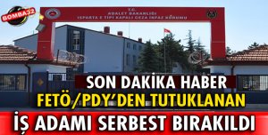 FETÖ'DAN TUTUKLU İŞ ADAMI SERBEST BIRAKILDI