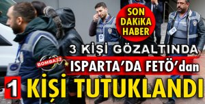 FETÖ'de 1 tutuklama 3 gözaltı
