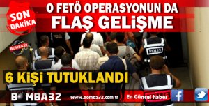 FETÖ'DEN 6 YENİ TUTUKLAMA 