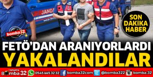 FETÖ'DEN ARANAN 2 KİŞİ YAKALANDI