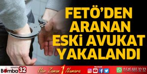 FETÖ'den aranan eski avukat yakalandı