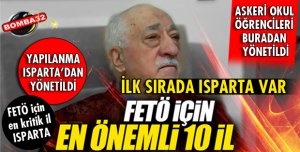 FETÖ'NÜN EN KRİTİK İLİ ISPARTA
