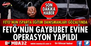 FETÖ'NÜN GAYBUBET EV YAPILANMASINA BASKIN!
