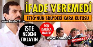 FETÖ'NÜN KARA KUTUSU İFADE VEREMEDİ