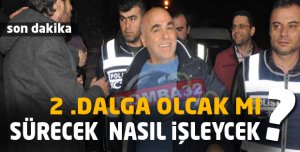 FETÖ/PDY ISPARTA OPERASYONUNDA 2. DALGA OLACAK MI?