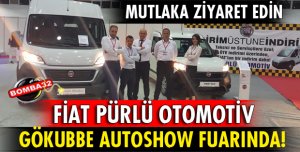 FİAT PÜRLÜ OTOMOTİV GÖKUBBE AUTOSHOW FUAR’ına katıldı.