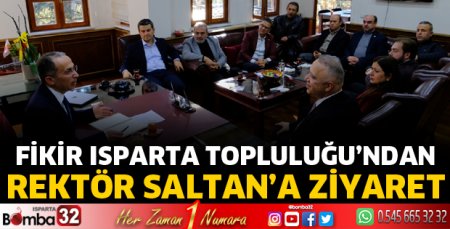 Fikir Isparta Topluluğu’ndan Rektör Saltan’a Ziyaret