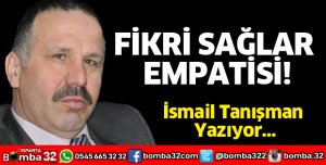 FİKRİ SAĞLAR EMPATİSİ!