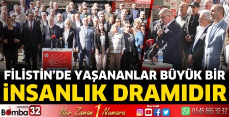 Filistin’de yaşananlar büyük bir insanlık dramıdır