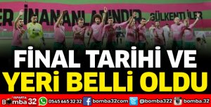 Final tarihi ve yeri belli oldu
