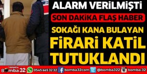 FİRARİ KATİL TUTUKLANDI