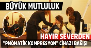 Fizik Tedavi Ünitemize Pnömatik Kompresyon Cihazı Bağışı