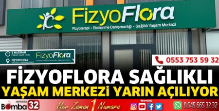 Fizyoflora Sağlıklı Yaşam Merkezi yarın açılıyor