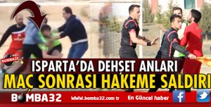 FLAŞ HABER ISPARTA'DA MAÇ SONRASI HAKEME SALDIRI