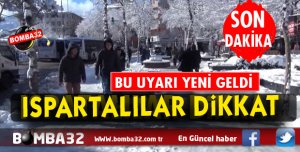 FLAŞ UYARI  ISPARTA BU HABERE DİKKAT!