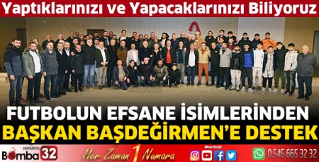 Futbolun efsane isimlerinden Başkan Başdeğirmen’e destek: