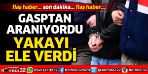 GASP ŞÜPHELİSİ YAKALANDI