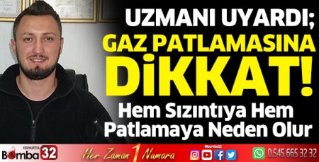 Gaz patlamasına dikkat!