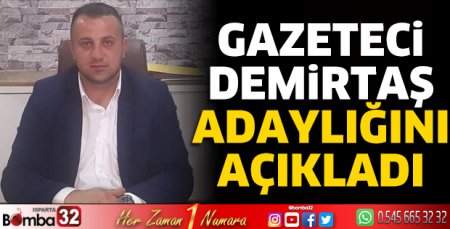 Gazeteci Demirtaş, adaylığını açıkladı
