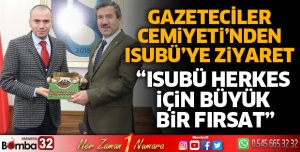 GAZETECİLER CEMİYETİ’NDEN ISUBÜ’YE ZİYARET