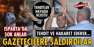 GAZETECİLERE TEHDİT VE HAKARET