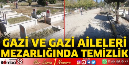 Gazi ve gazi aileleri mezarlığında temizlik