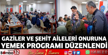 Gaziler ve şehit aileleri onuruna yemek programı yapıldı