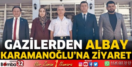 Gazilerden Albay Karamanoğlu’na ziyaret 