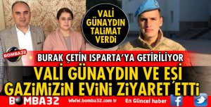 GAZİMİZ ISPARTA’YA GELİYOR