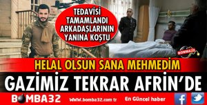 GAZİMİZ TEKRAR AFRİN'E GİTTİ
