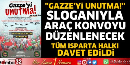 Gazze'yi Unutma! sloganıyla araç konvoyu düzenlenecek