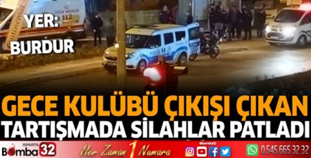 Gece kulübü çıkışı çıkan tartışmada silahlar patladı