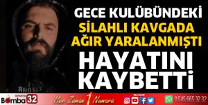 Gece kulübündeki silahlı kavgada 1 kişi hayatını kaybetti
